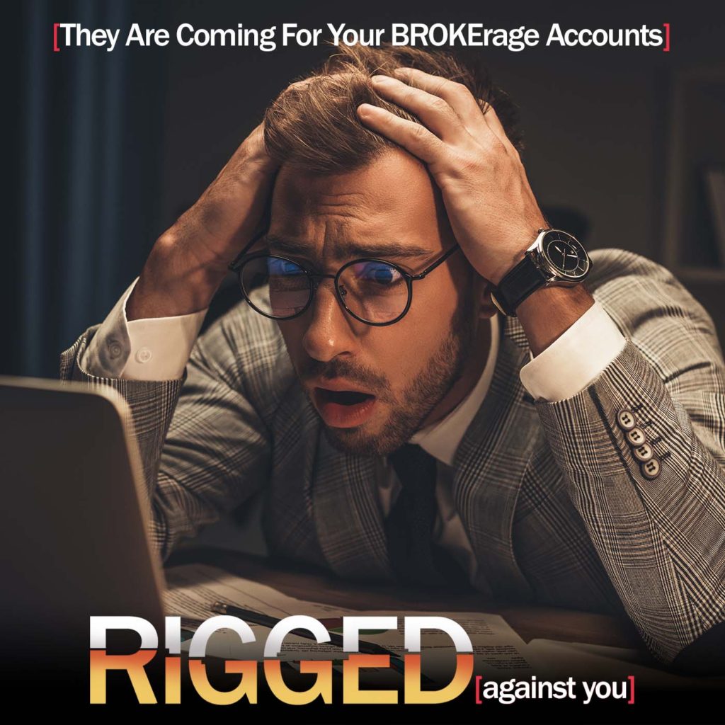 E51 - They Are Coming For Your BROKErage Account - What To Do