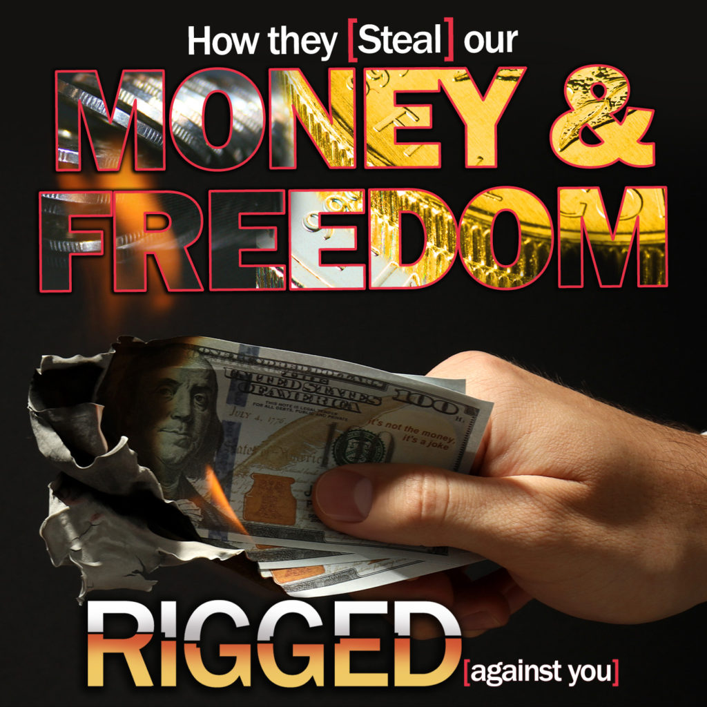 E77 How they Steal our Money and Freedom