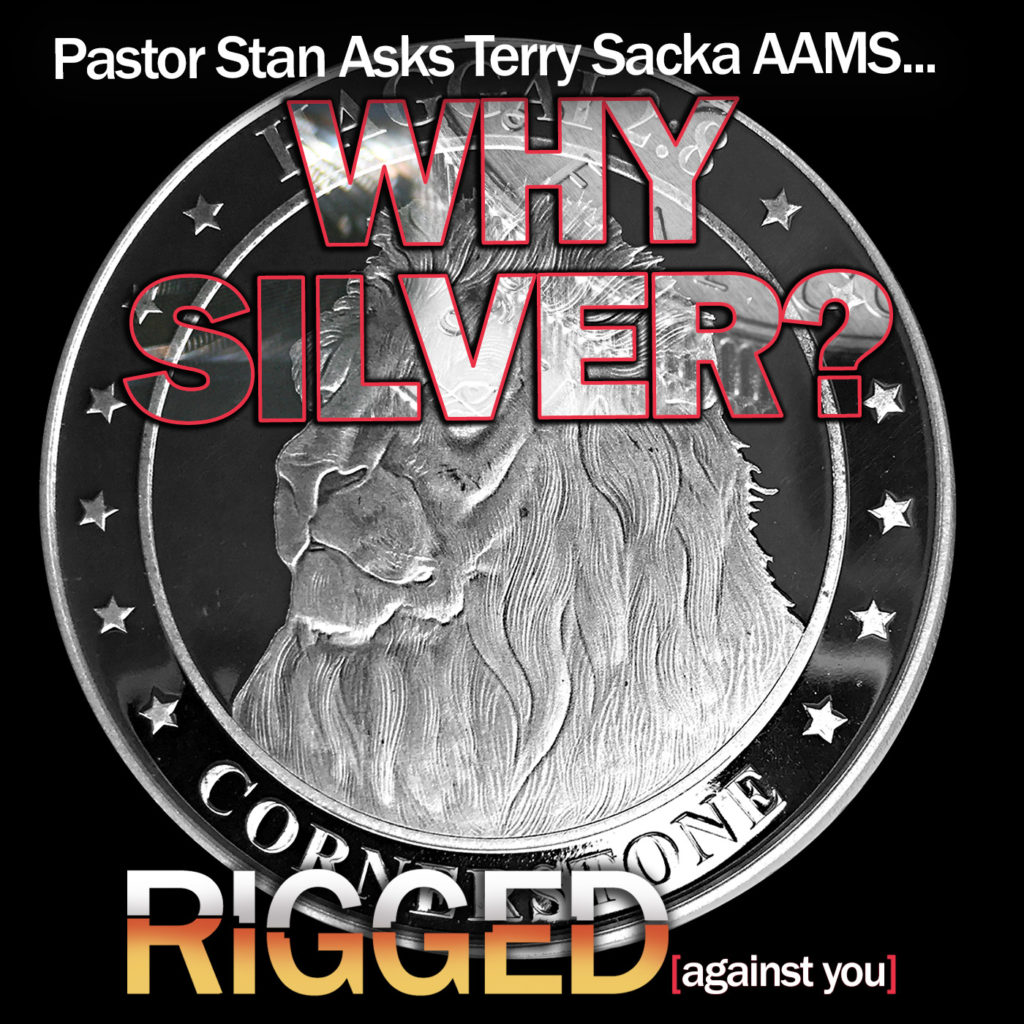 Episode 76 Pastor Stan Asks Terry Sacka AAMS Why Silver